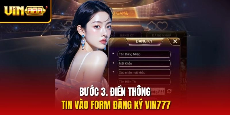 Bước 3. Điền thông tin vào form đăng ký vin777