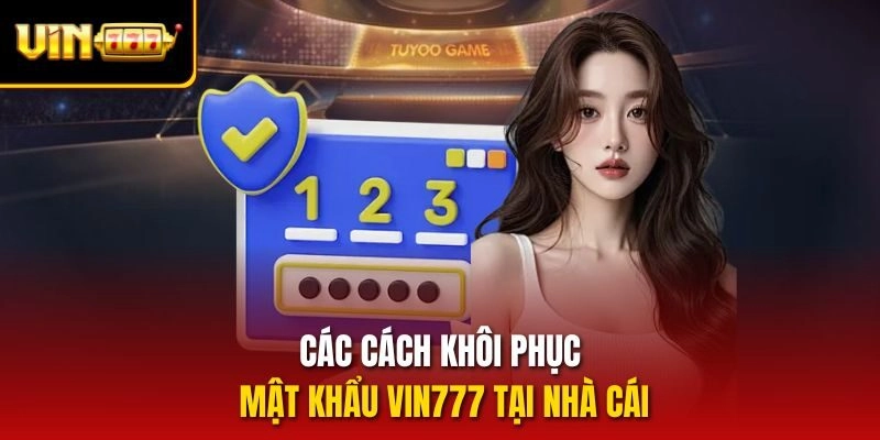 Các cách khôi phục mật khẩu vin777 tại nhà cái