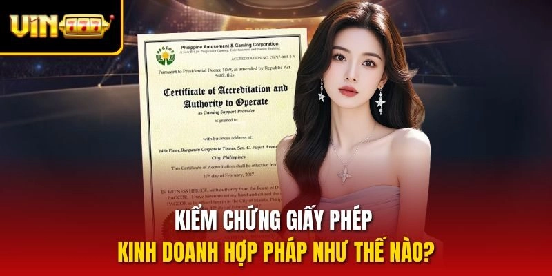 Kiểm chứng giấy phép kinh doanh hợp pháp như thế nào?