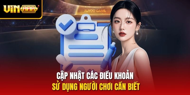 Cập nhật các điều khoản sử dụng người chơi cần biết
