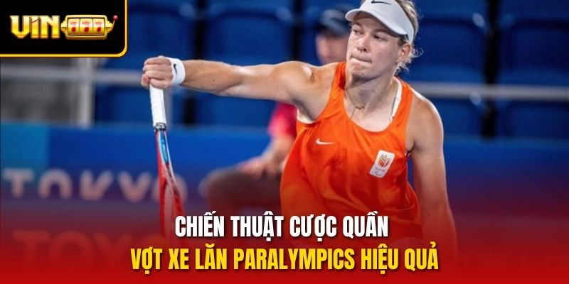 Chiến thuật cược quần vợt xe lăn Paralympics hiệu quả