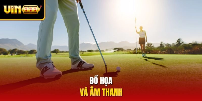 Đồ họa và âm thanh