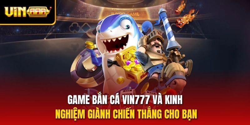 Bắn Cá Vin777