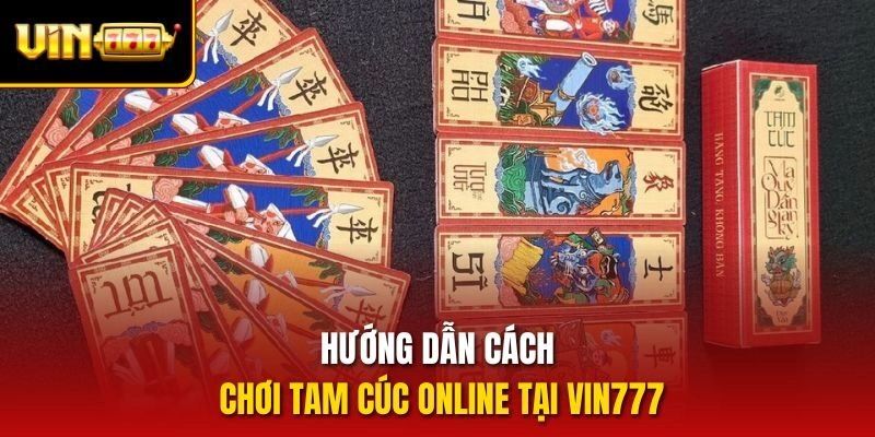 Hướng dẫn cách chơi tam cúc online tại vin777