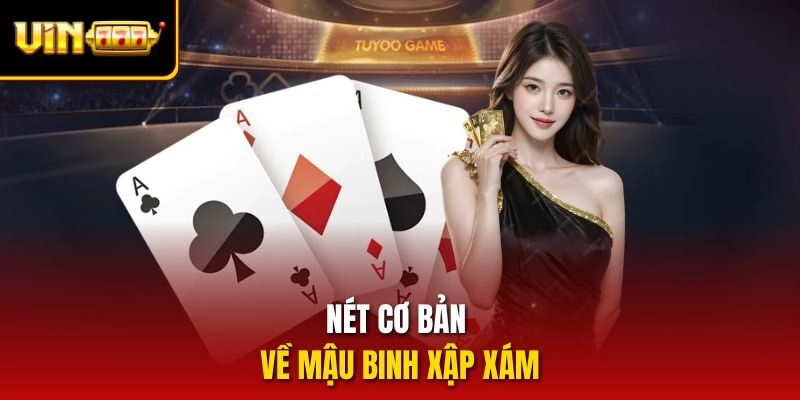 Nét cơ bản về mậu binh xập xám