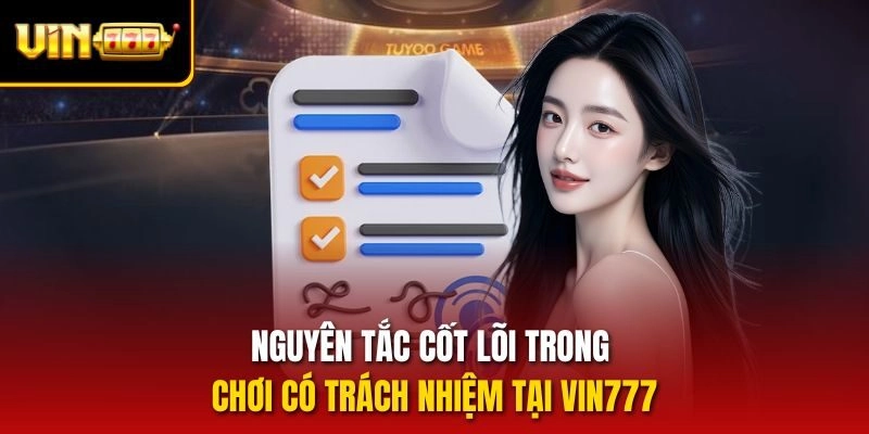 Nguyên tắc cốt lõi trong chơi có trách nhiệm tại vin777