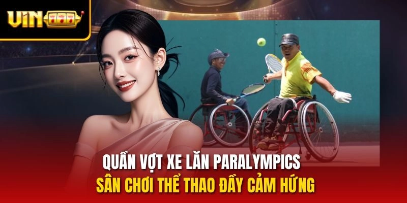Quần Vợt Xe Lăn Paralympics