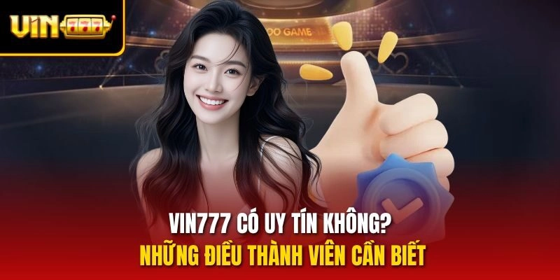 Vin777 Có Uy Tín Không